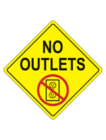A yellow diamond in the style of the road sign, No Outlet, but says No Outlets instead and has a picture of an electrical socket with a red circle surrounding and a red line through the circle  width=